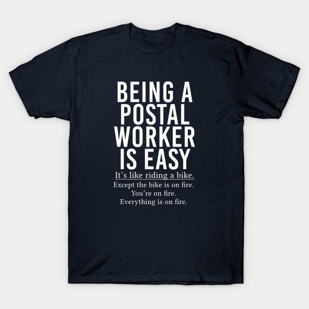 Being A Postal Worker Is Easy T-Shirt by kmcollectible